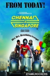 Chennai 2 Singapore (2017) Tamil Movie