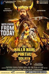 Oru Nalla Naal Paathu Solren (2018) Tamil Movie